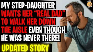 My Step-Daughter Wants Her "Real Dad" To Give Her Away r/Relationships
