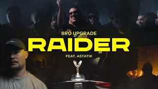 Bro Upgrade-Raider (feat Astatik) (Offical Video)