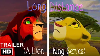 Long Distance (A Lion King Series) - Trailer (Based On True Events)