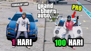 100 HARI DI GTA 5 !! DARI BALAPAN LIAR SAMPE MENJADI PEMBALAP MOBIL PROFESIONAL GTA 5 MOD