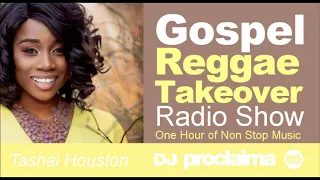 GOSPEL REGGAE 2018  - One Hour Gospel Reggae Takeover Show - DJ Proclaima 8th June