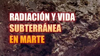 Radiación y vida subterránea en Marte