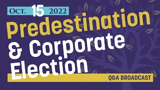 Predestination & Corporate Election | Live Broadcast at Homestead Heritage