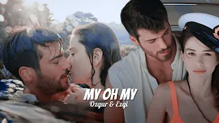 Ozgur & Ezgi ❖ My Oh My