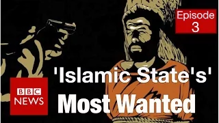 'Islamic State's' most wanted: IS fight back (Part 3) - BBC News