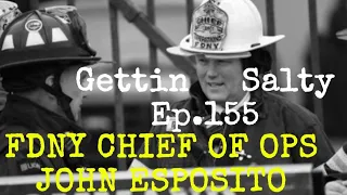 GETTIN' SALTY EXPERIENCE PODCAST EP. 155 I FDNY CHIEF OF OPERATIONS JOHN ESPOSITO