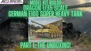 Model Kit Builds #90: Dragon 1/35 Scale German E100 | THE UNBOXING!