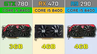 GTX 780 vs RX 470 vs R9 290 with Core i5 8400 2020's Games Benchmarks @ 1080p