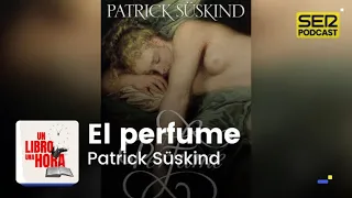 Un libro una hora 149 | El perfume | Patrick Süskind