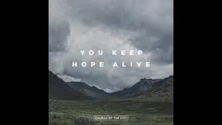 You Keep Hope Alive (feat. Jon Reddick) [Radio Edit] - Church of the City