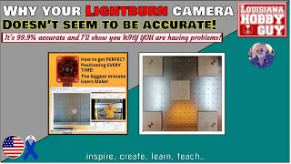 ℹ️ Why your Lightburn camera doesn't seem to be accurate, and how to fix it!