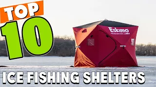 Best Ice Fishing Shelters in 2023 (Top 10 Picks)