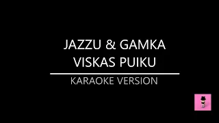 Jazzu & Gamka - Viskas puiku (Karaoke version)