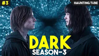 DARK - Season 3 (Episode 7 and 8) Explained + Summary and Theories| Haunting Tube