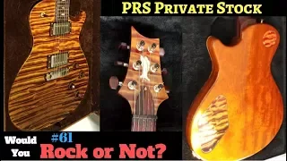 PRS Made a Boo-boo? Cocobolo Neck Private Stock Single Cut Quilt Top | Would You Rock or Not? #61