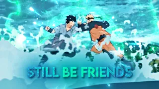 Naruto VS. Sasuke - Still Be Friends [Edit/AMV]🔥!