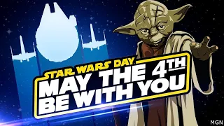 Star Wars Day - May the Fourth Be With You!