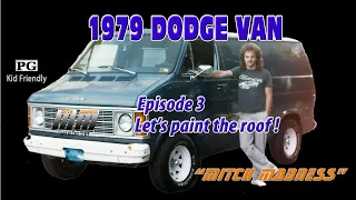 1979 Dodge Van.  Painting The Roof