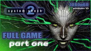 System Shock 2 (Windows 10) - Full Game 1080p60 HD Walkthrough Part One - No Commentary
