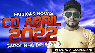 GAROTINHO DO FORRÓ - CD ATUALIZADO PRA PAREDÃO MUSICAS NOVAS 2022