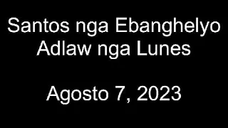 August 7, 2023 Daily Gospel Reading Cebuano Version