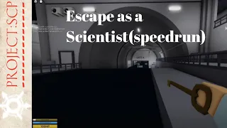 Escape as a Scientist[speedrun] (Project:SCP)
