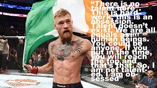 Conor McGregor: "I Am Not Talented, I Am Obsessed"