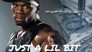50 Cent - Just A Lil Bit (Explicit Lyrics)