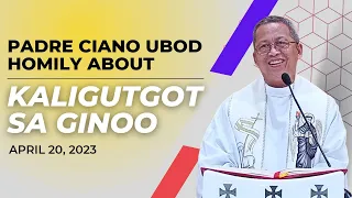 Fr. Ciano Homily about KALIGUTGOT SA GINOO - 4/20/2023