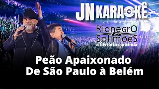 PEÃO APAIXONADO  DE SP A BELÉM  RIONEGRO & SOLIMOES A HOSTORIA CONTINUA JN KARAOKE