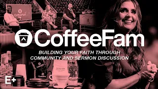 CoffeeFam | The Humility Gap | Elevation+
