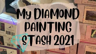 MY DIAMOND PAINTING STASH 2021