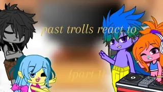 past trolls react to future {part 1}///look at the description/// #trolls1