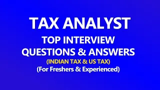 Tax Analyst Interview Questions and Answers 2024 | Indian Tax and US Tax Analyst