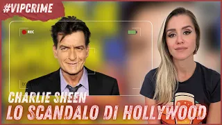 CHARLIE SHEEN: lo scandalo continuo di Hollywood