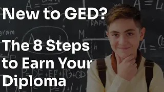 New to GED? How to Earn Your Diploma in 8 Steps