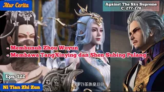 Against The Sky Supreme. Eps 122 (Ni Tian Zhi Zun)