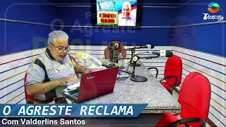 PROGRAMA -  O AGRESTE RECLAMA | 28 - 04 - 2022