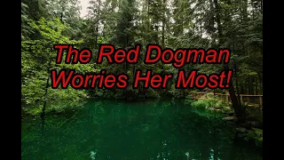 The Red Dogman Worries Her Most! - Dogman Encounters Episode 460