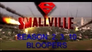 SMALLVILLE SEASON 2, 3, 10 BLOOPERS (HD)