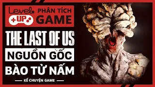 Nguồn Gốc Đại Dịch & Các Chủng Loại Quái Vật Trong THE LAST OF US | #KeChuyenGame