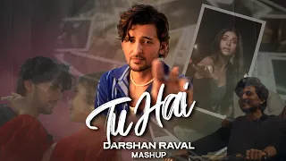 Tu Hai | Darshan Raval Mashup | Love Mashup 2024 | Hansel D [Bollywood Lofi, Chill]