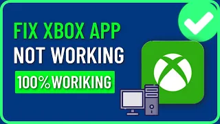 Xbox App Not Working on PC (2024) | How to Fix Xbox App Not Opening on Windows 10/11