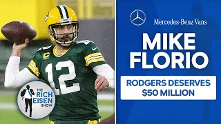 PFT’s Mike Florio: Aaron Rodgers Deserves $50M Per Year from the Packers | The Rich Eisen Show