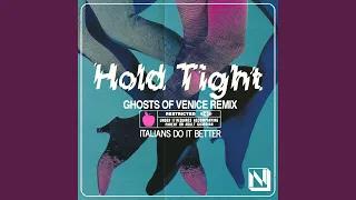 Hold Tight (feat. KALLITECHNIS) (Ghosts of Venice Remix)