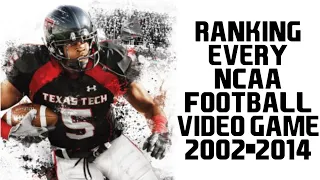 RANKING EVERY NCAA FOOTBALL VIDEO GAME (2002-2014)