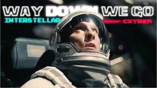 Way Down We Go - Interstellar Edit - 4K