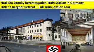 Nazi-Era Spooky Berchtesgaden Train Station. Hitler's Third Reich Berghof Bavaria Hauptbahnhof