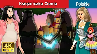 Księżniczka Cienia | Shadow's Princess in Polish I @PolishFairyTales