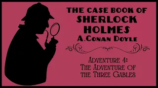 The Adventure of the Three Gables | The Case-Book of Sherlock Holmes | Sherlock Holmes | Audiobook